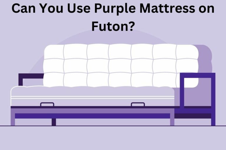 Can You Use Purple Mattress on Futon? (EXPLAINED!)