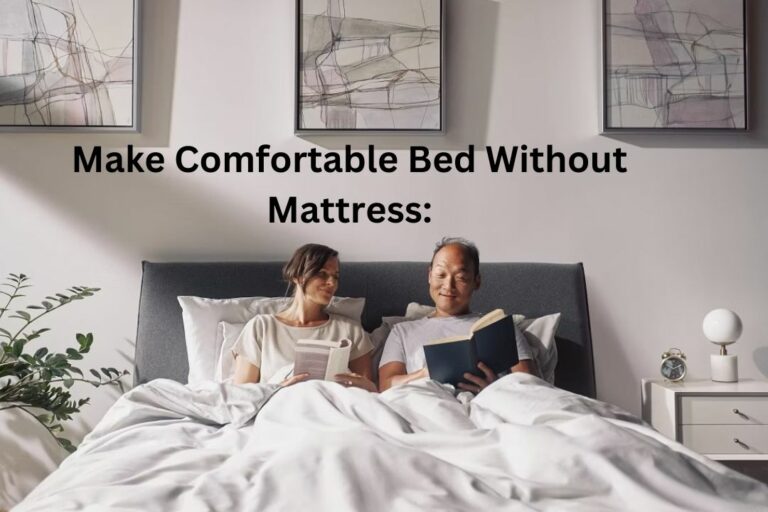Make Comfortable Bed Without Mattress (Tips and Tricks!) » Mattress Vela