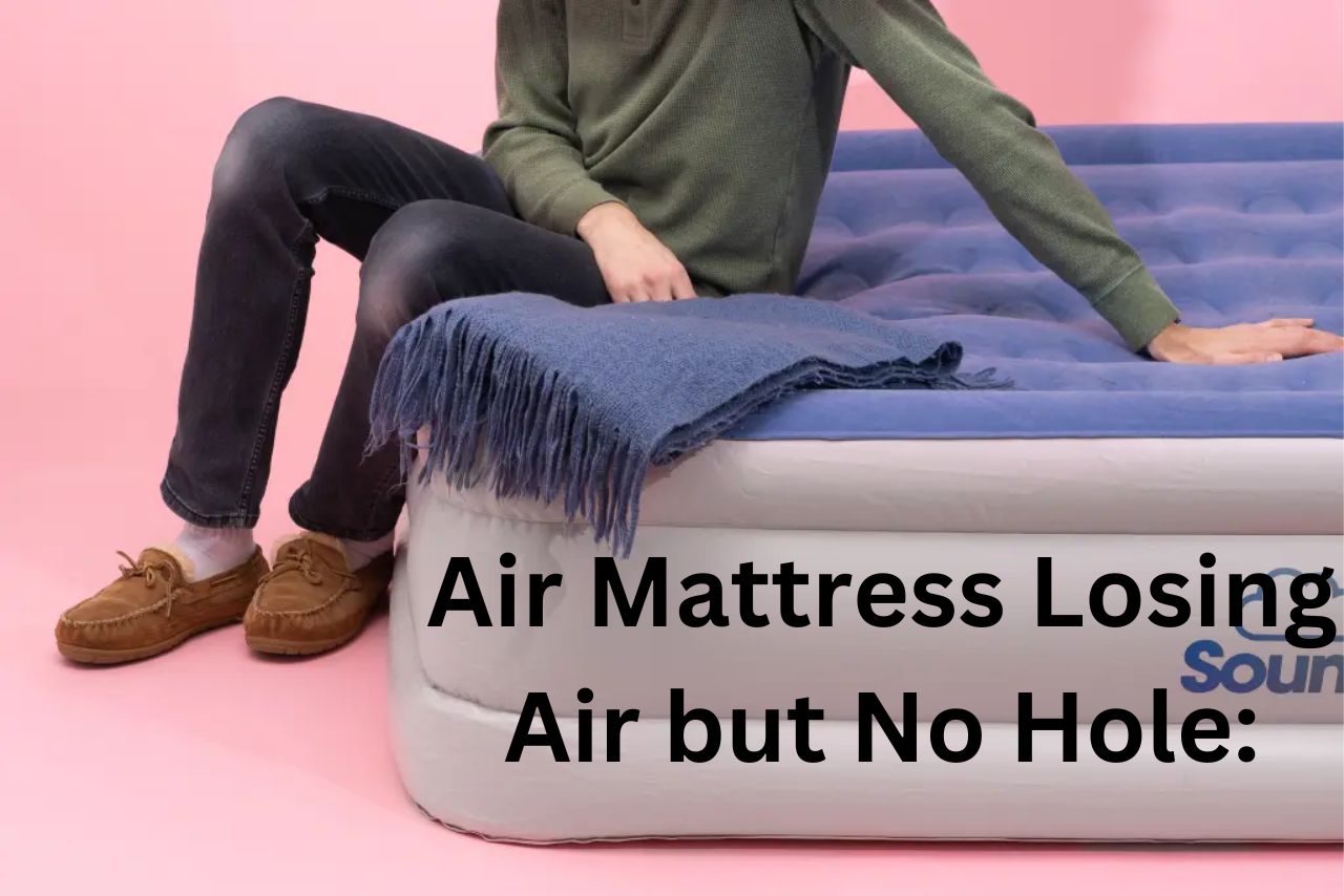 air mattress losing air but no hole