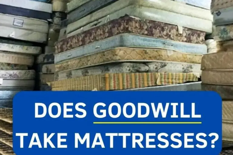 Does Goodwill Take Mattresses? A Guide to Donating A Mattress!