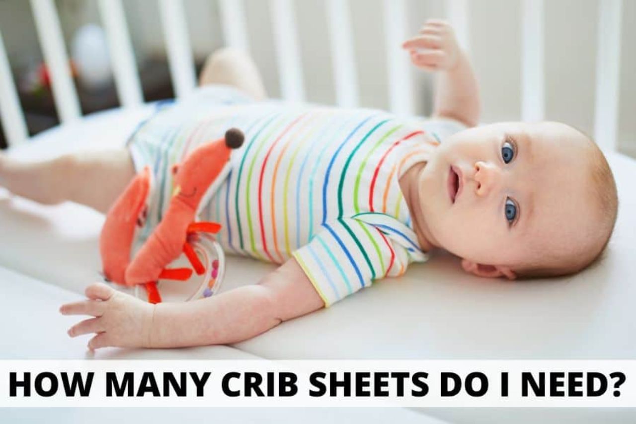 How Many Crib Sheets Do I Need? (TRUTH REVEALED!) » Mattress Vela