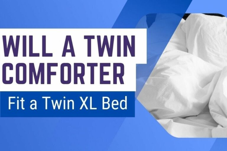 Will a Twin Comforter Fit a Twin Xl Bed?